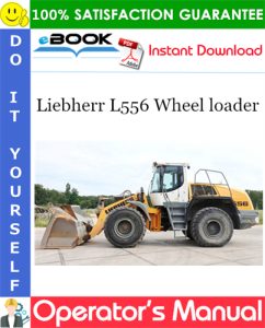 Liebherr L556 Wheel loader Operator's Manual