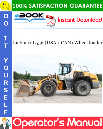 Liebherr L556 (USA / CAN) Wheel loader Operator's Manual