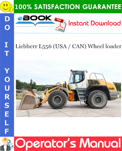 Liebherr L556 (USA / CAN) Wheel loader Operator's Manual