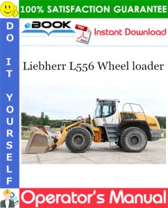 Liebherr L556 Wheel loader Operator's Manual