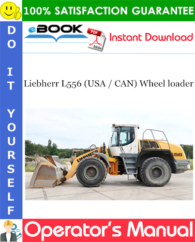 Liebherr L556 (USA / CAN) Wheel loader Operator's Manual