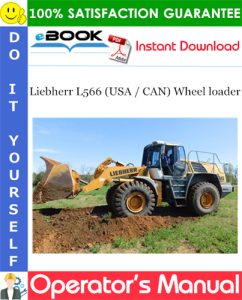 Liebherr L566 (USA / CAN) Wheel loader Operator's Manual