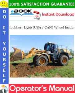 Liebherr L566 (USA / CAN) Wheel loader Operator's Manual