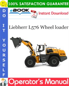 Liebherr L576 Wheel loader Operator's Manual