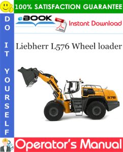Liebherr L576 Wheel loader Operator's Manual
