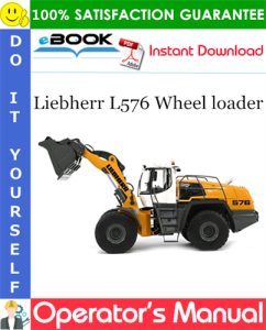 Liebherr L576 Wheel loader Operator's Manual