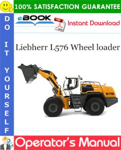 Liebherr L576 Wheel loader Operator's Manual