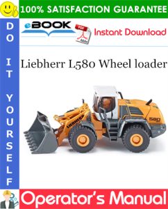 Liebherr L580 Wheel loader Operator's Manual