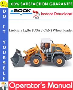Liebherr L580 (USA / CAN) Wheel loader Operator's Manual