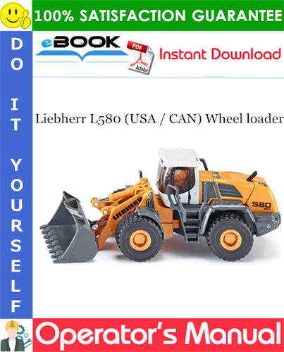 Liebherr L580 (USA / CAN) Wheel loader Operator's Manual