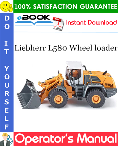 Liebherr L580 Wheel loader Operator's Manual