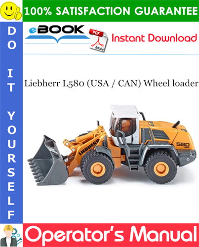 Liebherr L580 (USA / CAN) Wheel loader Operator's Manual