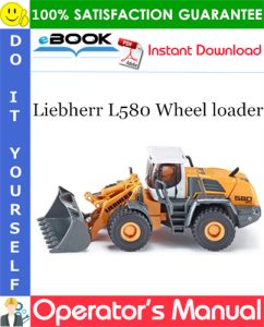 Liebherr L580 Wheel loader Operator's Manual