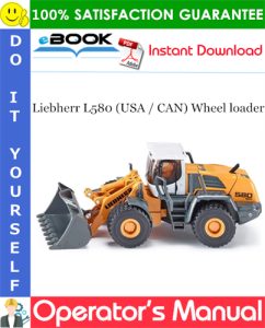 Liebherr L580 (USA / CAN) Wheel loader Operator's Manual