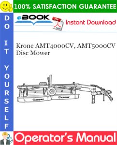Krone AMT4000CV, AMT5000CV Disc Mower Operator's Manual