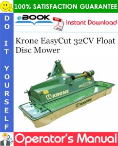 Krone EasyCut 32CV Float Disc Mower Operator's Manual