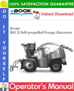 Krone BiG X Self-propelled Forage Harvester Operator's Manual