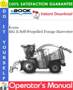 Krone BiG X Self-Propelled Forage Harvester Operator's Manual