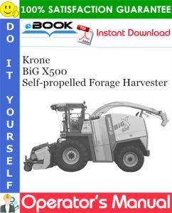 Krone BiG X500 Self-propelled Forage Harvester Operator's Manual