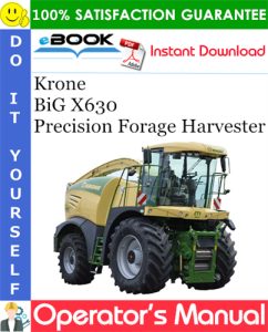 Krone BiG X630 Precision Forage Harvester Operator's Manual