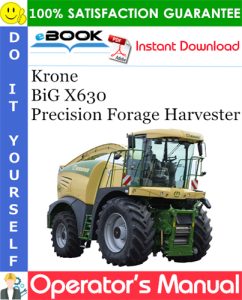 Krone BiG X630 Precision Forage Harvester Operator's Manual