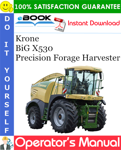Krone BiG X530 Precision Forage Harvester Operator's Manual