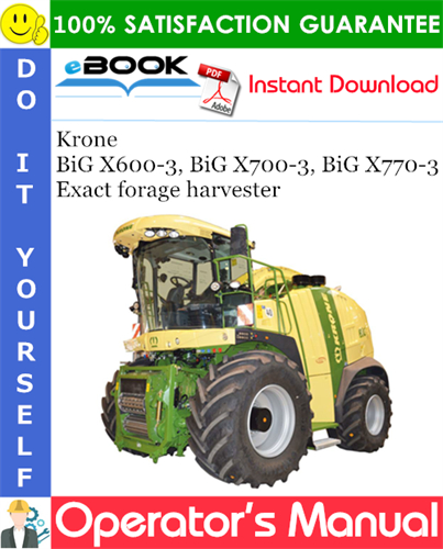 Krone BiG X600-3, BiG X700-3, BiG X770-3 Exact forage harvester Operator's Manual