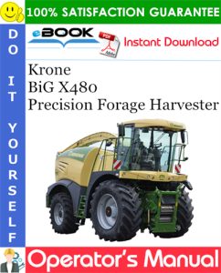 Krone BiG X480 Precision Forage Harvester Operator's Manual