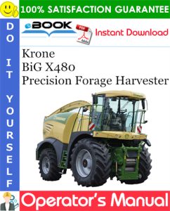 Krone BiG X480 Precision Forage Harvester Operator's Manual