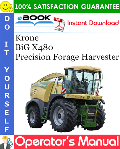 Krone BiG X480 Precision Forage Harvester Operator's Manual