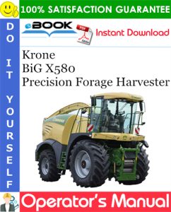 Krone BiG X580 Precision Forage Harvester Operator's Manual