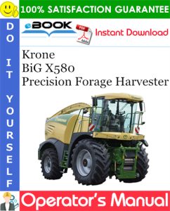 Krone BiG X580 Precision Forage Harvester Operator's Manual