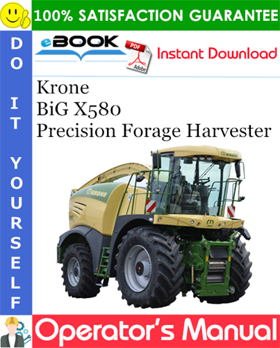 Krone BiG X580 Precision Forage Harvester Operator's Manual