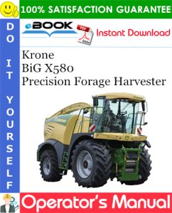 Krone BiG X580 Precision Forage Harvester Operator's Manual