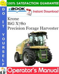 Krone BiG X780 Precision Forage Harvester Operator's Manual