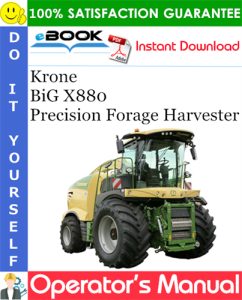 Krone BiG X880 Precision Forage Harvester Operator's Manual