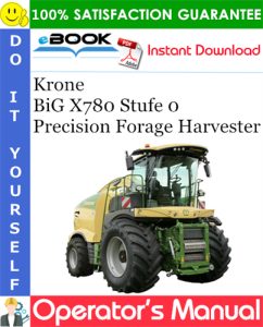 Krone BiG X780 Stufe 0 Precision Forage Harvester Operator's Manual