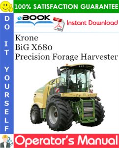 Krone BiG X680 Precision Forage Harvester Operator's Manual