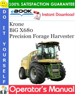 Krone BiG X680 Precision Forage Harvester Operator's Manual