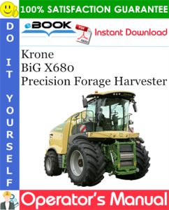 Krone BiG X680 Precision Forage Harvester Operator's Manual