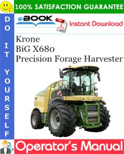 Krone BiG X680 Precision Forage Harvester Operator's Manual