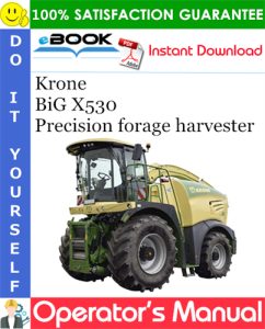 Krone BiG X530 Precision forage harvester Operator's Manual