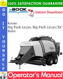 Krone Big Pack 12130, Big Pack 12130/XC Baler Operator's Manual