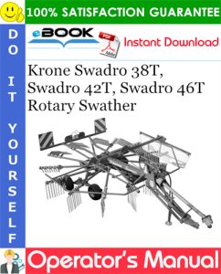 Krone Swadro 38T, Swadro 42T, Swadro 46T Rotary Swather Operator's Manual