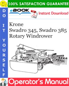 Krone Swadro 345, Swadro 385 Rotary Windrower Operator's Manual