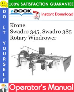 Krone Swadro 345, Swadro 385 Rotary Windrower Operator's Manual