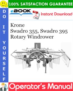 Krone Swadro 355, Swadro 395 Rotary Windrower Operator's Manual