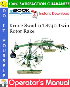 Krone Swadro TS740 Twin Rotor Rake Operator's Manual