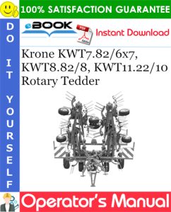 Krone KWT7.82/6x7, KWT8.82/8, KWT11.22/10 Rotary Tedder Operator's Manual