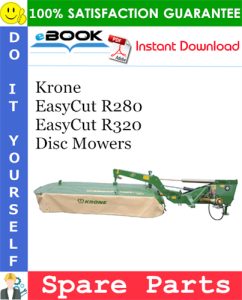 Krone EasyCut R280, EasyCut R320 Disc Mowers Spare Parts Catalog